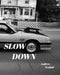 Slow Down by Andrew Tesdahl