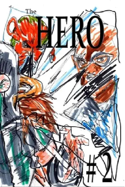 The Hero #2 by José L. F. Rodrigues