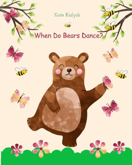 When do bears dance?: Illustrated book for children by Kate Kalysh