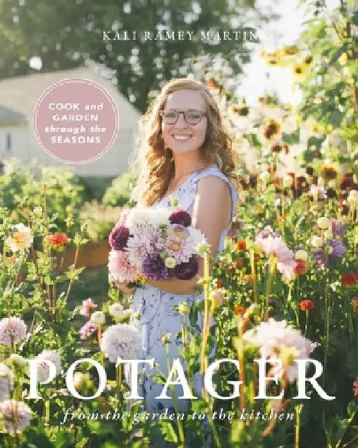 Potager: From the Garden to the Kitchen by Kali Ramey Martin