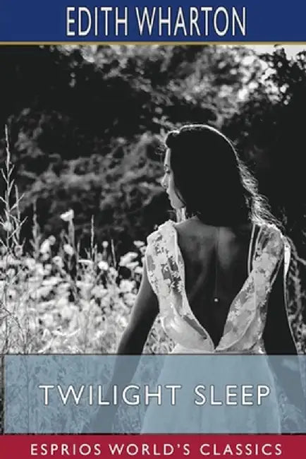 Twilight Sleep (Esprios Classics) by Edith Wharton