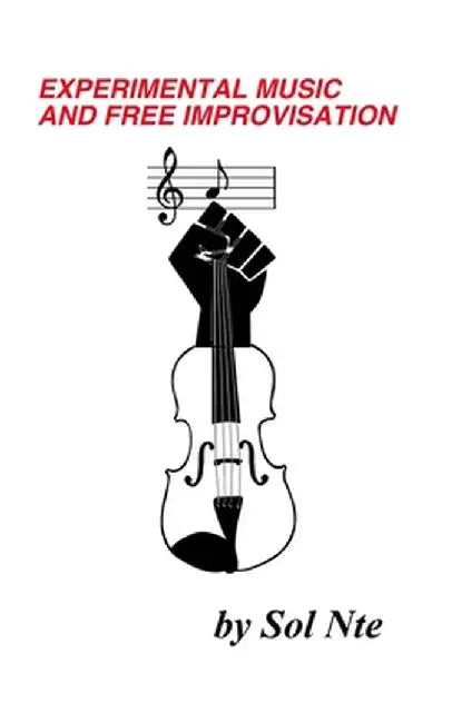 Experimental Music and Free Improvisation by Sol Nte