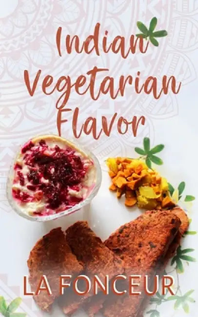Indian Vegetarian Flavor by La Fonceur