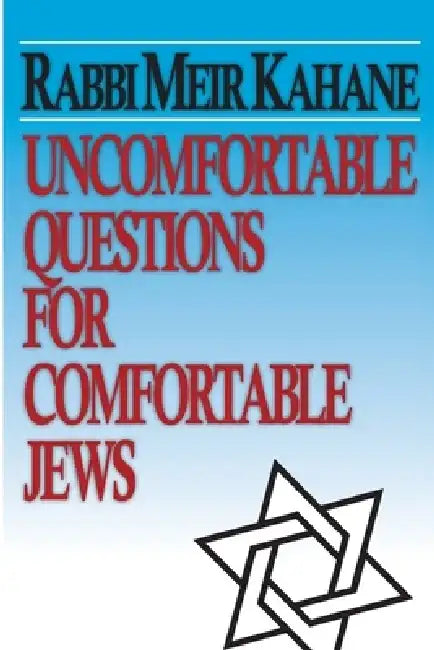 Uncomfortable Questions for Comfortable Jews by Meir Kahane