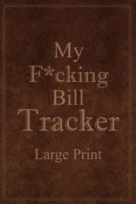 My F*cking Bill Tracker Large Print by Paperland