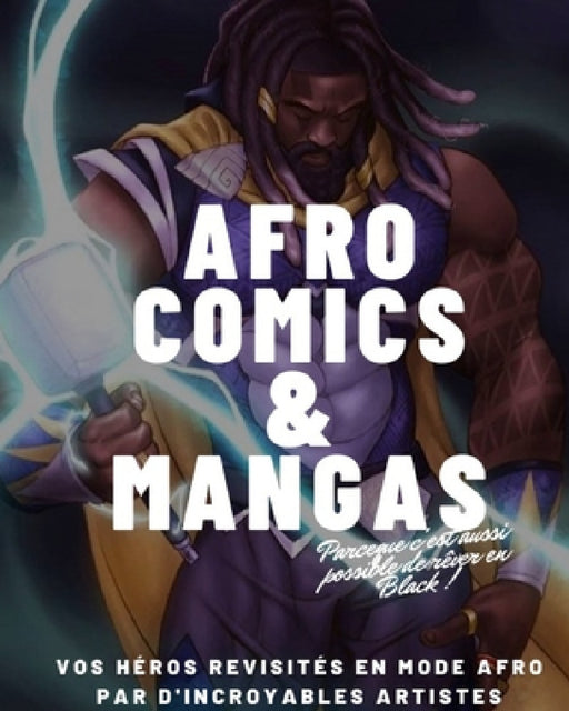 Afro comics et mangas: Vos héros revisités en mode Afro par d'incroyables artistes by Trésor Bapré