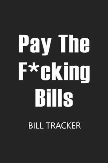 Pay The F*cking Bills by Paperland