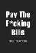 Pay The F*cking Bills by Paperland