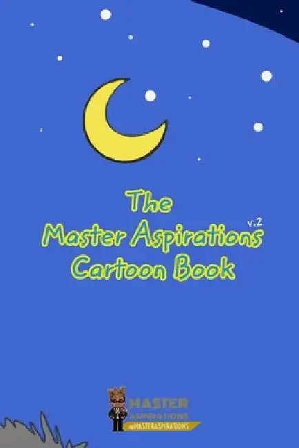 The Master Aspirations Cartoon Book: v.2 1st 100 Cartoons by Master Aspirations