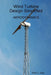 Wind Turbine Design Simplified - Aerodynamics by Paul Gay