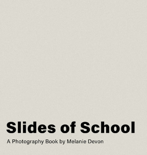Slides of School by Melanie Devon