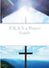 P.R.A.Y a Prayer Guide by Christan Katona