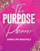The Purpose Planner 2022 by Keyotta Collins