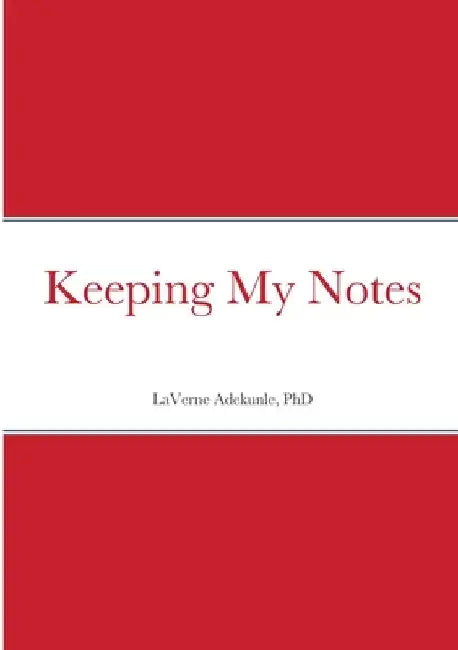 Keeping My Notes by Laverne Adekunle