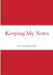 Keeping My Notes by Laverne Adekunle