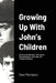 Growing Up With John's Children: The Story Of Radio Stars, Jook, Sparks, The Blue Meanies, The A-Jaes, The 4-Squares And More. by Dave Thompson