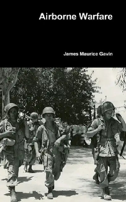 Airborne Warfare by James Maurice Gavin
