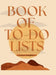 Book of To-Do Lists: Get Stuff Done. by Sophia Tolliver