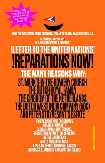 !LETTER TO THE UNITED NATIONS! !REPARATIONS NOW! The Many Reasons Why: St. Mark's-in-the-Bowery Church, The Dutch Royal Family, The Kingdom of the Net by K. F. Harris