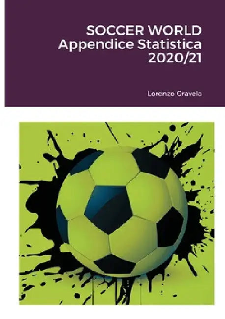 SOCCER WORLD - Appendice Statistica 2020/21 by Lorenzo Gravela