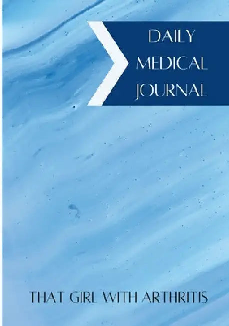 Daily Medical Journal: That Girl With Arthritis by Brianna Reeves