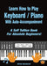 Learn How to Play Keyboard / Piano With Auto-Accompaniment: A Self Tuition Book For Absolute Beginners by Martin Woodward