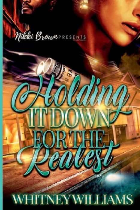 Holding it down for the realest by Whitney Williams