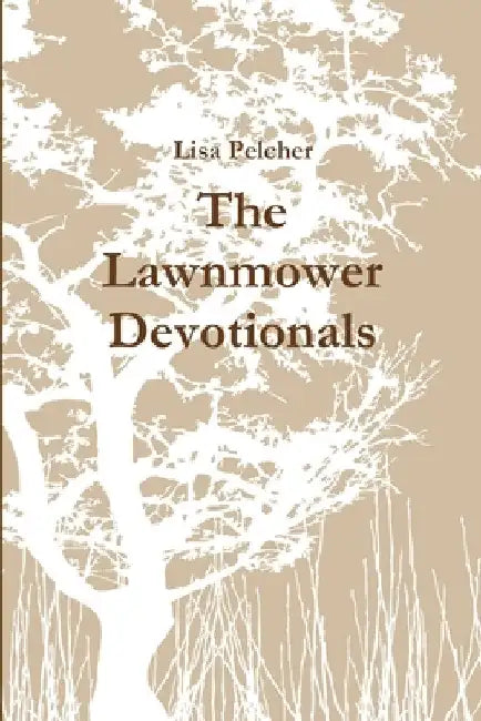 The Lawnmower Devotionals by Lisa Pelcher