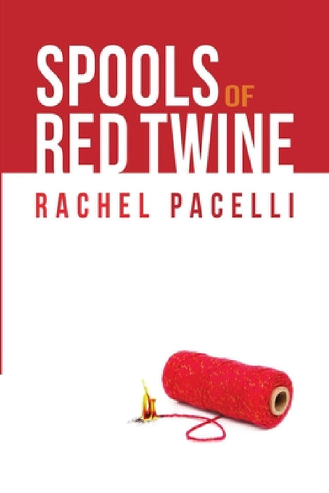 Spools of Red Twine by Rachel Pacelli