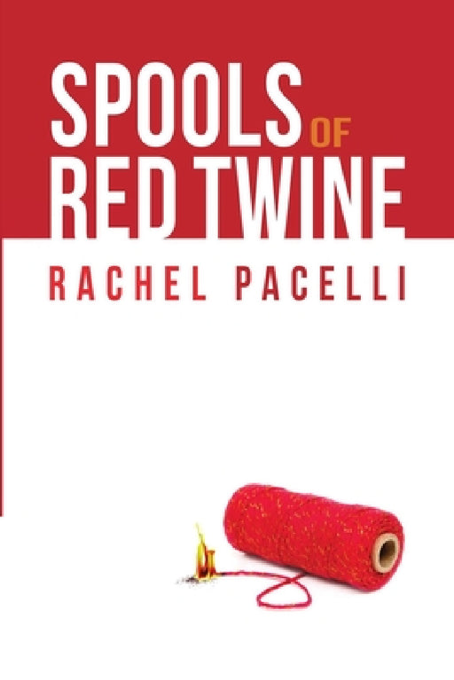 Spools of Red Twine by Rachel Pacelli