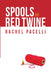 Spools of Red Twine by Rachel Pacelli