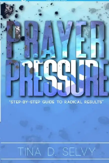 Prayer Pressure by Tina Selvy