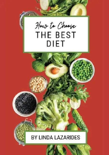 How To Choose The Best Diet by Linda Lazarides
