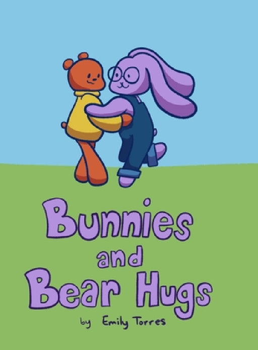 Bunnies and Bear Hugs by Emily Torres