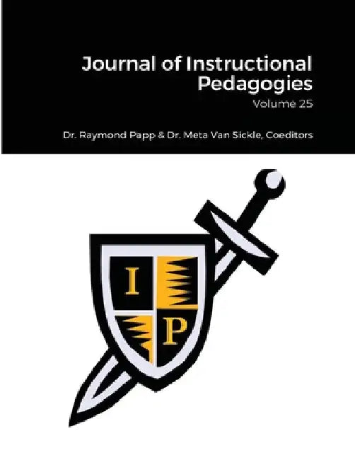 Journal of Instructional Pedagogies: Volume 25 by Raymond Papp