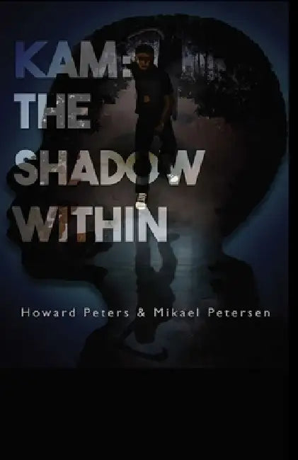 Kam: The Shadow Within: The Shadow Within by Howard Peters, Mikael Petersen