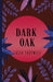 Dark Oak by Laila Shotwell