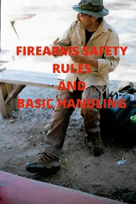 Firearms Safety Rules and Basic Handling by Ruben Chavira