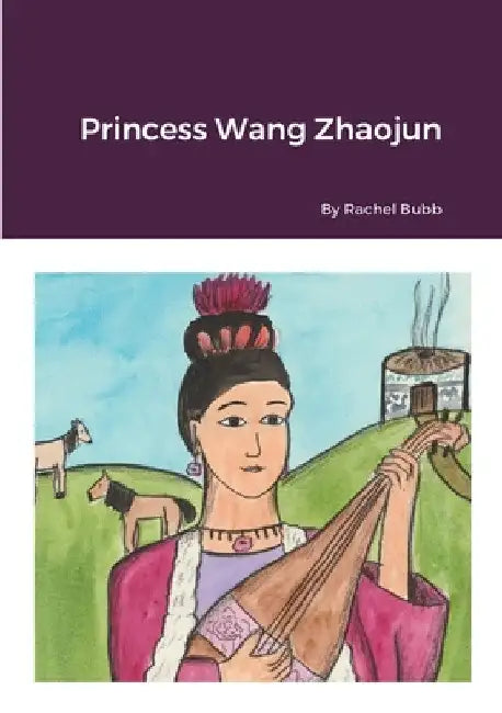 Princess Wang Zhaojun by Rachel Bubb