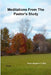 Meditations From The Pastor's Study by Benjamin J. Mott