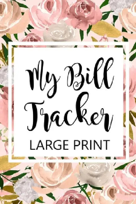 My Bill Tracker Large Print: Bill Log Notebook, Bill Payment Checklist, Budget Planner Books, Bill Due Date, Expense Tracker, Finances Log by Paperland Online Store