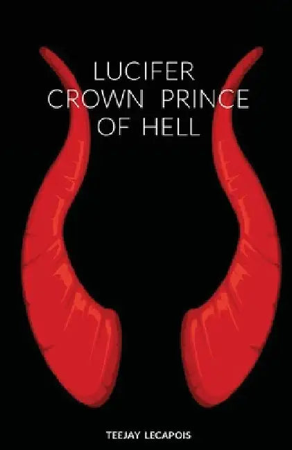 Lucifer Crown Prince Of Hell by Teejay Lecapois