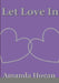 Let Love In by Amanda Hogan