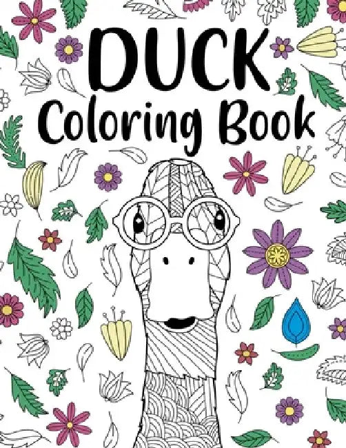 Duck Coloring Book: Adult Coloring Book, Animal Coloring Book, Floral Mandala Coloring Pages, Quotes Coloring Book, Gift for Duck Lovers by Paperland Online Store