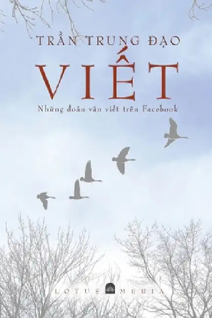 VIẾT - Những đoản văn viết trên Facebook by Trần Trung Đạo