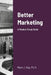 Better Marketing 2021: A Student Study Guide by Mark Kay