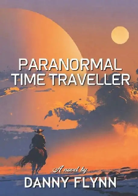 Paranormal Time Traveler by Danny Flynn