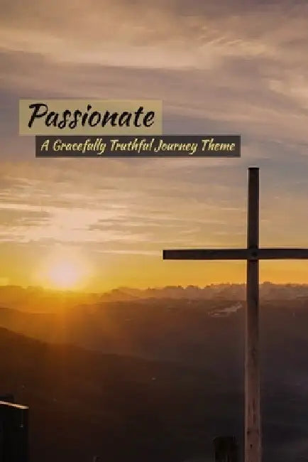 Passionate by Gracefully Truthful