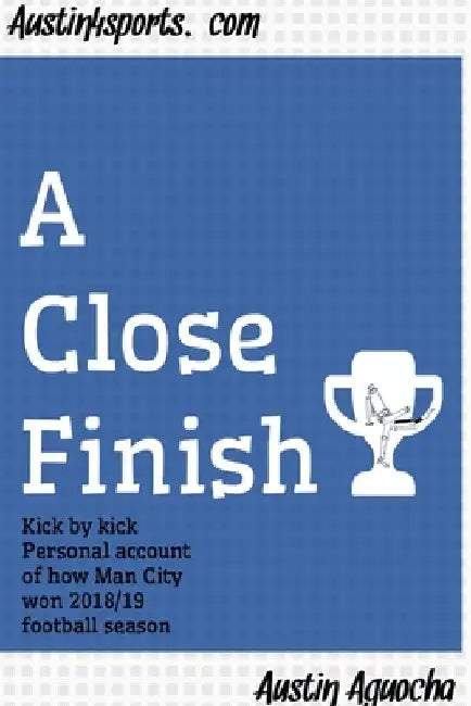 A Close Finish by Austin Aguocha