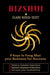 BizShui, 9 Keys to Feng Shui your Business for Success: Enhance Customer Experience, Optimize Employee Productivity, Increase your Profitability by Claire Boscq-Scott